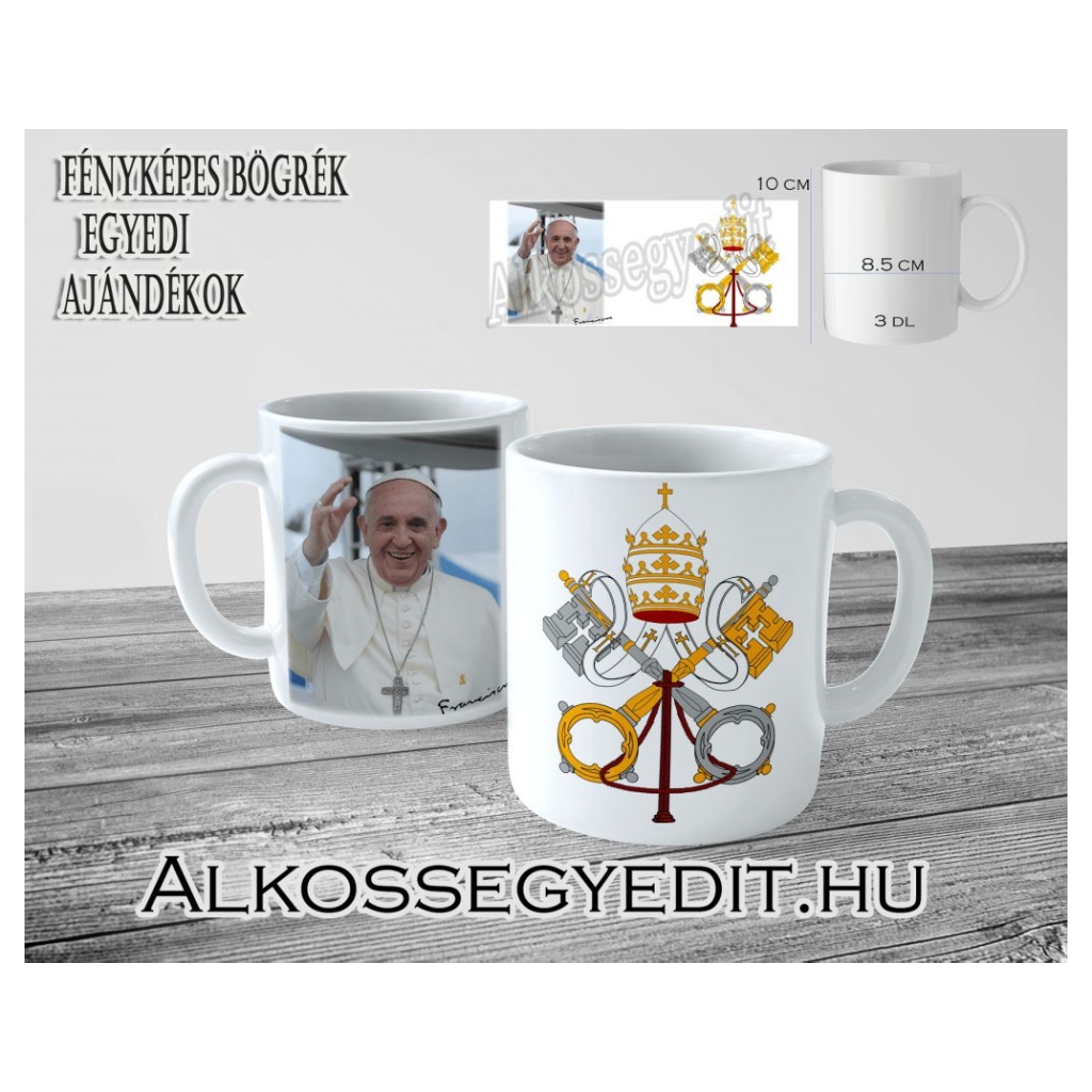 Ferenc Papa Scaled Fényképes Ajándéktárgyak – Fényképes Bögre | Alkossegyedit.hu Ferenc Pápa