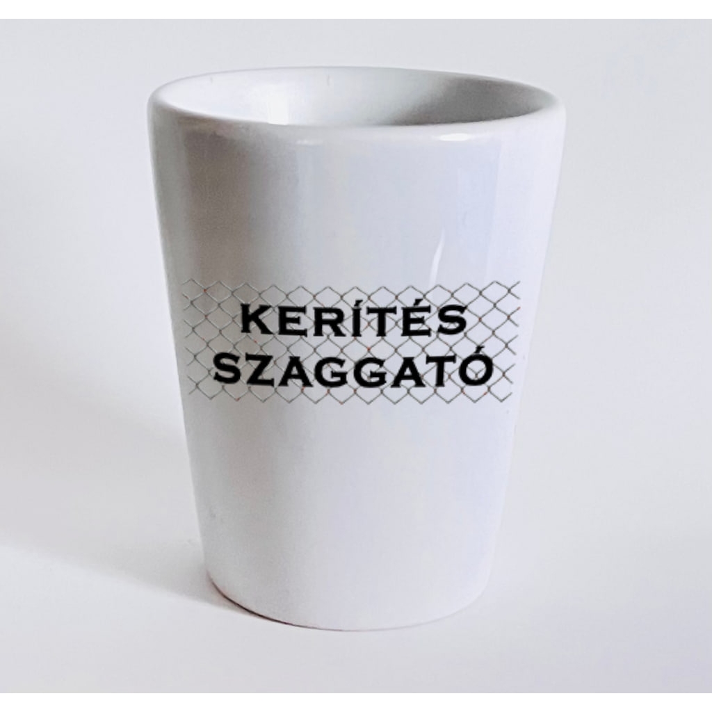 Kerítésszaggató feles pohár