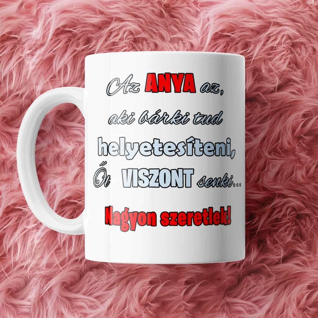 Az Anya az, aki… bögre