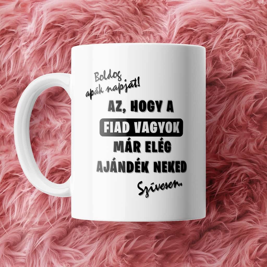 Apa fia vagyok bögre