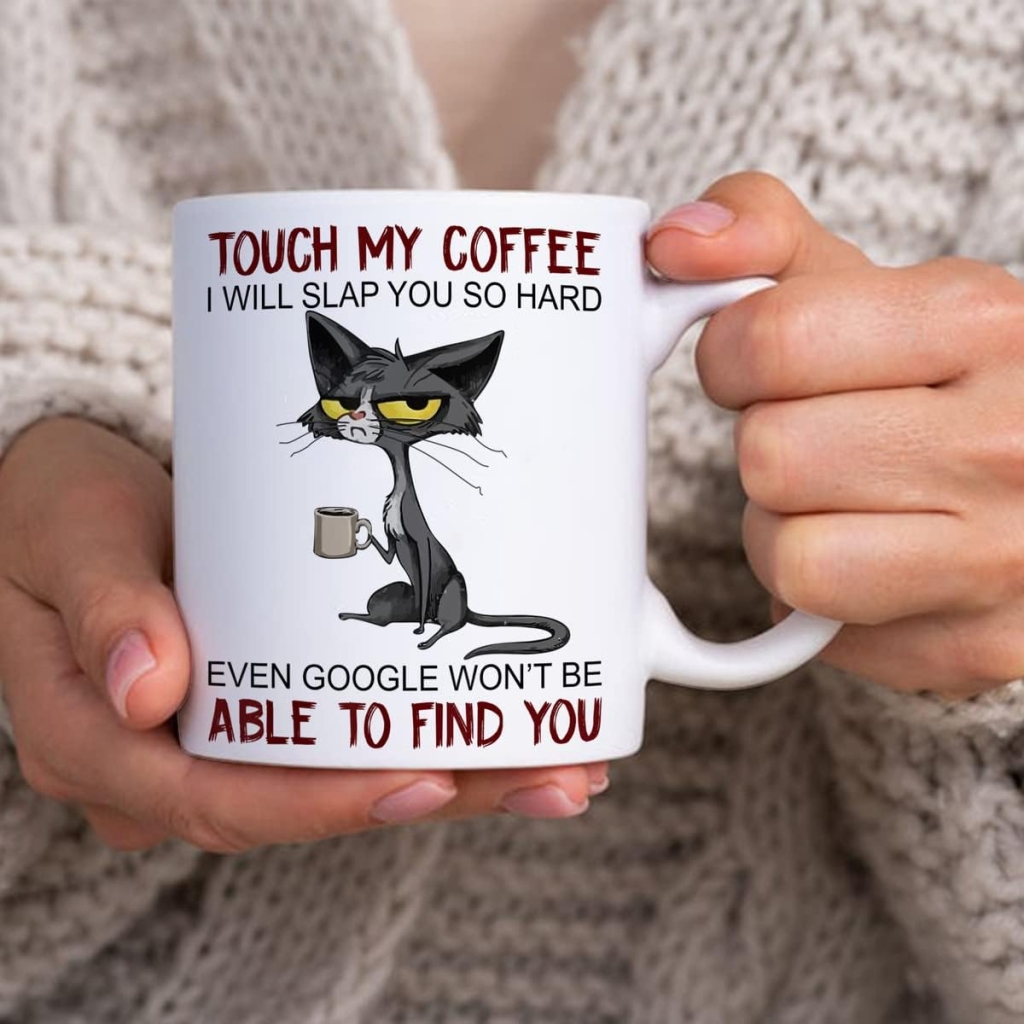 TOUCH MY COFFEE CAT