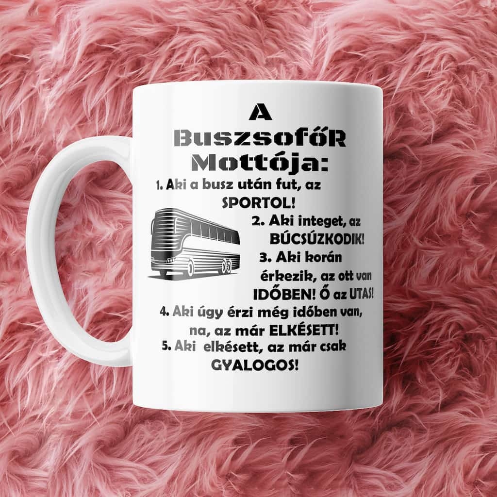 A buszsofőr mottója bögre