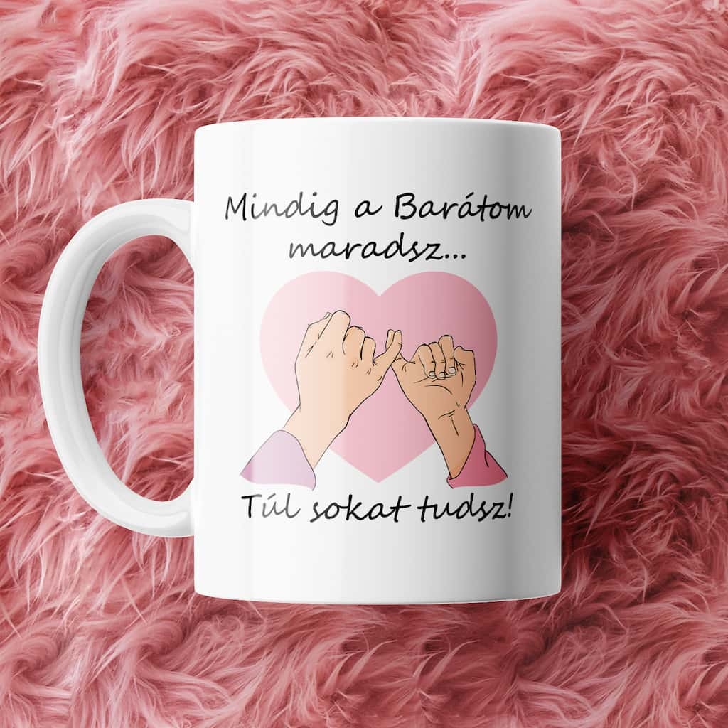 Mindig a Barátom maradsz bögre V1