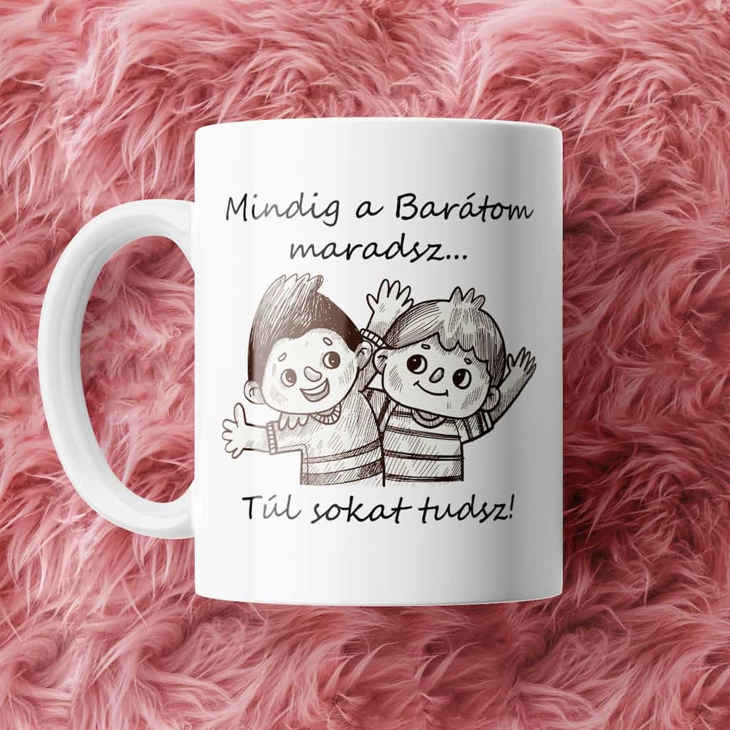 Mindig a Barátom maradsz bögre V3