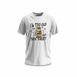 Too Old Sheet