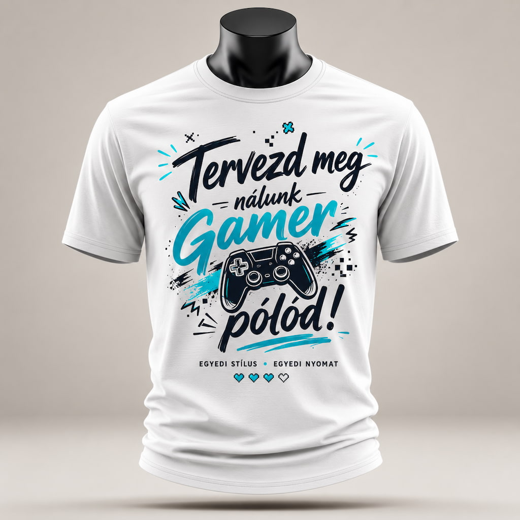 Egyedi pólók minden alkalomra Gamer Polo Csak Neked